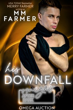His Downfall (Omegas After Dark: Omega Auction 5)