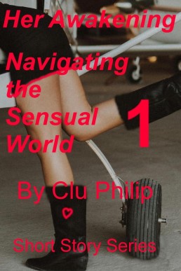 Her Awakening - Navigating the Sensual World - 1