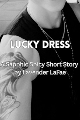 Lucky Dress: A Sapphic Spicy Short Story