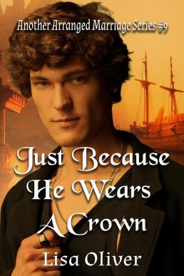 Just Because He Wears A Crown (Another Arranged Marriage 9)