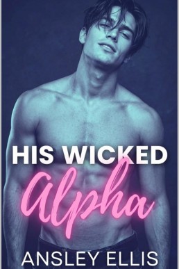 His Wicked Alpha (Messy Ever After 3)