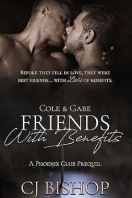 Friends With Benefits - Cole & Gabe (A Phoenix Club Prequel - The Phoenix Club)