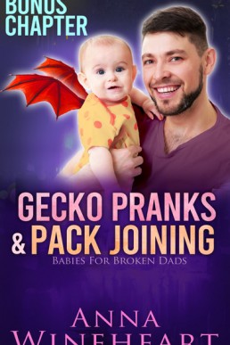 Gecko Pranks & Pack Joining  (Babies For Broken Dads 6.1)