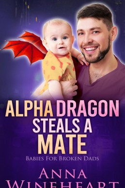 Alpha Dragon Steals a Mate (Babies For Broken Dads 6)
