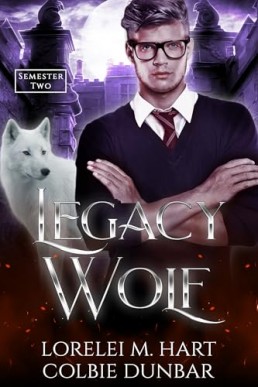 Legacy Wolf: Semester 2 (Legacy Wolf 2)