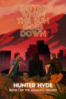 Better When the Sun Goes Down (Angelics 1)