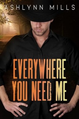 Everywhere You Need Me