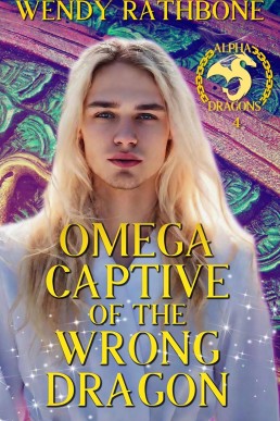 Omega Captive of the Wrong Dragon (Alpha Dragons 4)