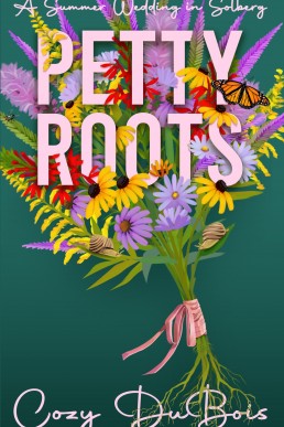 Petty Roots (Summer Weddings in Solberg Book 1)