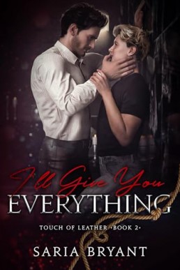 I'll Give You Everything (Touch of Leather 2)