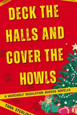Deck The Halls & Cover The Howls Bonus Epilogue (Werewolf Regulation Bureau Files 1.1)  PDF