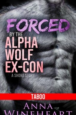 Forced by the Alpha Wolf Ex-Con