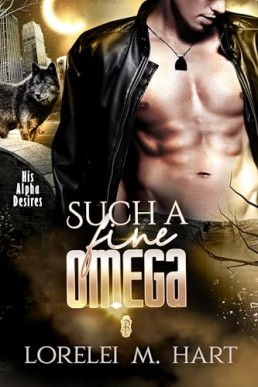 Such a Fine Omega (His Alpha Desires 13)