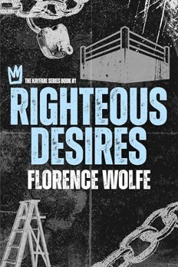 Righteous Desires (The Kayfabe Series 1)