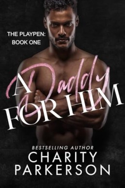 A Daddy for Him (The PlayPen 1)