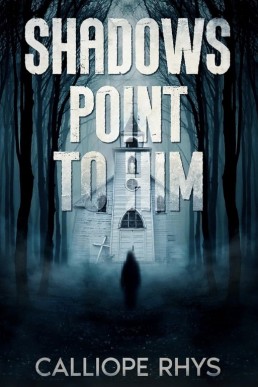 Shadows Point to Him