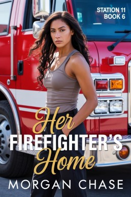 Her Firefighter's Home (Station 11 Book 6)
