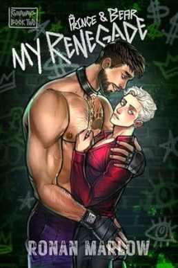 My Renegade: Prince & Bear (Runaways 2)