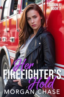 Her Firefighter's Hold (Station 11 Book 7)