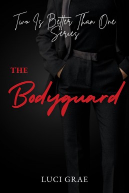Book 2: The Bodyguard (Two Is Better Than One)