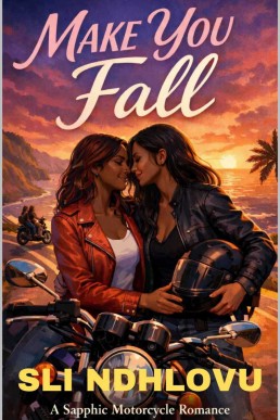 Make You Fall: A Black Sapphic Motorcycle Romance (Iron Roses Motorcycle Club Book 1)