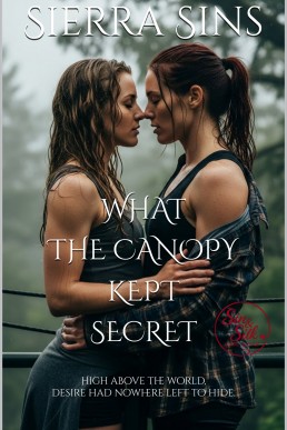 What the Canopy Kept Secret: A Secret Sapphic Romance in the Treetops (Intimate Nights)