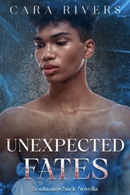 Unexpected Fates (Soulmates Suck 2.5)