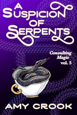 A Suspicion of Serpents (Consulting Magic 5)