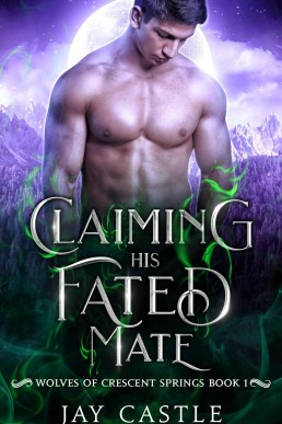 Claiming His Fated Mate (Wolves of Crescent Springs 1)