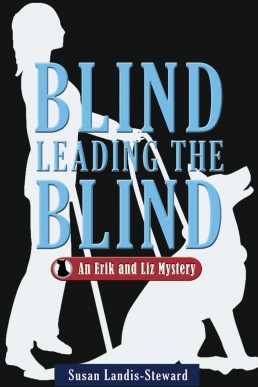 Blind Leading the Blind (An Erik and Liz Mystery Book 1)