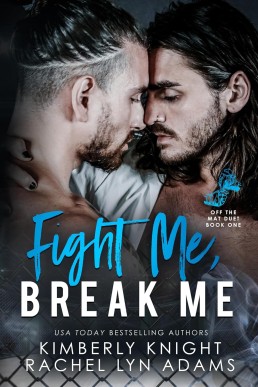 Fight Me, Break Me (Off the Mat Book 1)
