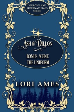 Ash & Dillon: The Uniform (Willow Lake Supernaturals 1.1)