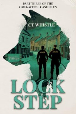 Lock Step (The Omegaverse Case Files 3)