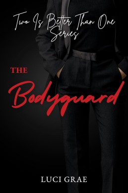 Book 2: The Bodyguard (Two Is Better Than One)