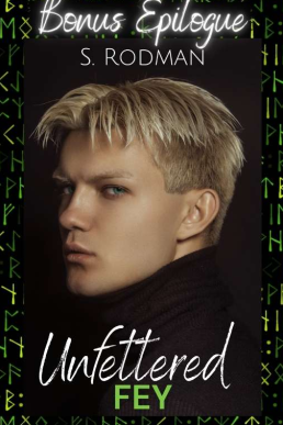 Unfettered Fey Bonus Epilogue (Found & Freed: The Unfettered 7.1)