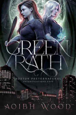 Green Rath: A Cait Reagan Novel (Book 3): Boston Preternatural Investigations Unit, #3