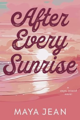 After Every Sunrise (Hope Island 1)