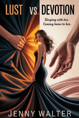 LUST VS. DEVOTION: Sleeping with her. Coming home to her.