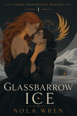 Glassbarrow Ice (Three Phoenixes Waking Book 1)