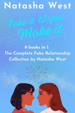 Fake It ‘Til You Make It: The Complete Sapphic Fake Relationship Collection