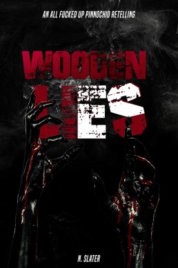 Wooden Lies: An All Fucked Up Pinocchio Retelling (All-Fucked Up Book 1)
