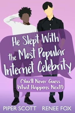 He Slept With the Most Popular Internet Celebrity (You’ll Never Guess What Happens Next!) by