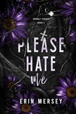 Please Hate Me  (The Unholy 1)