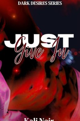 Just Give In (Dark Desires 2)