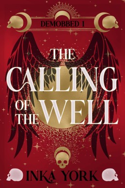 The Calling of the Well (DeMobbed Book 1)