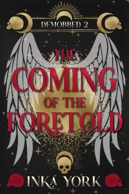 The Coming of the Foretold (DeMobbed Book 2)